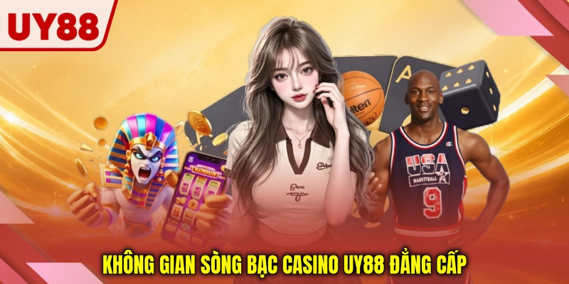 Không gian sòng bạc casino UY88 đẳng cấp