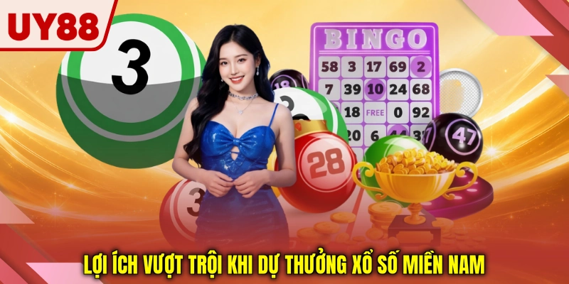 Lợi ích vượt trội khi dự thưởng xổ số miền nam